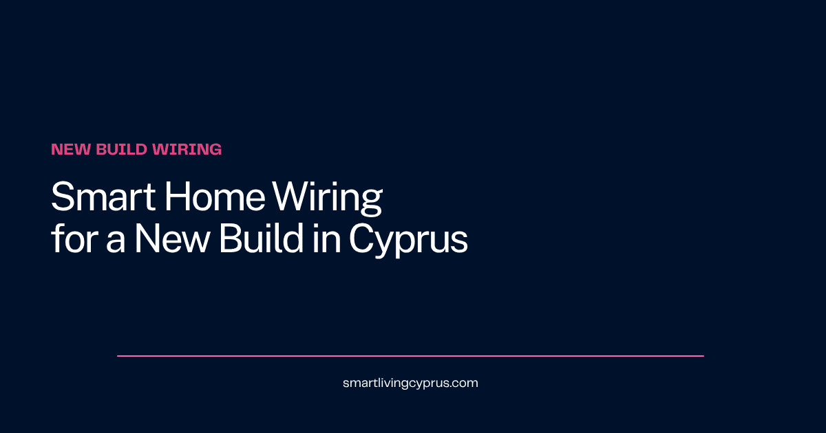 Smart home first-fix wiring plan for a new build in Cyprus
